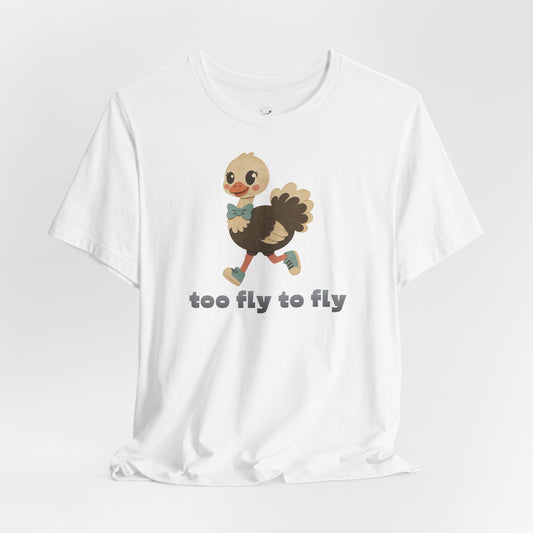 Too Fly To Fly T-paita