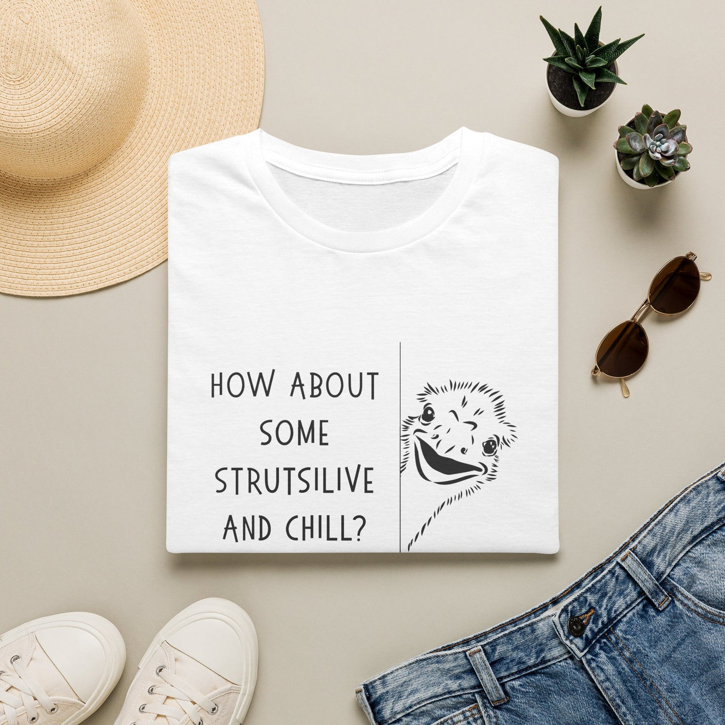 "How About Some Strutsilive and Chill?" T-paita — Strutsilive